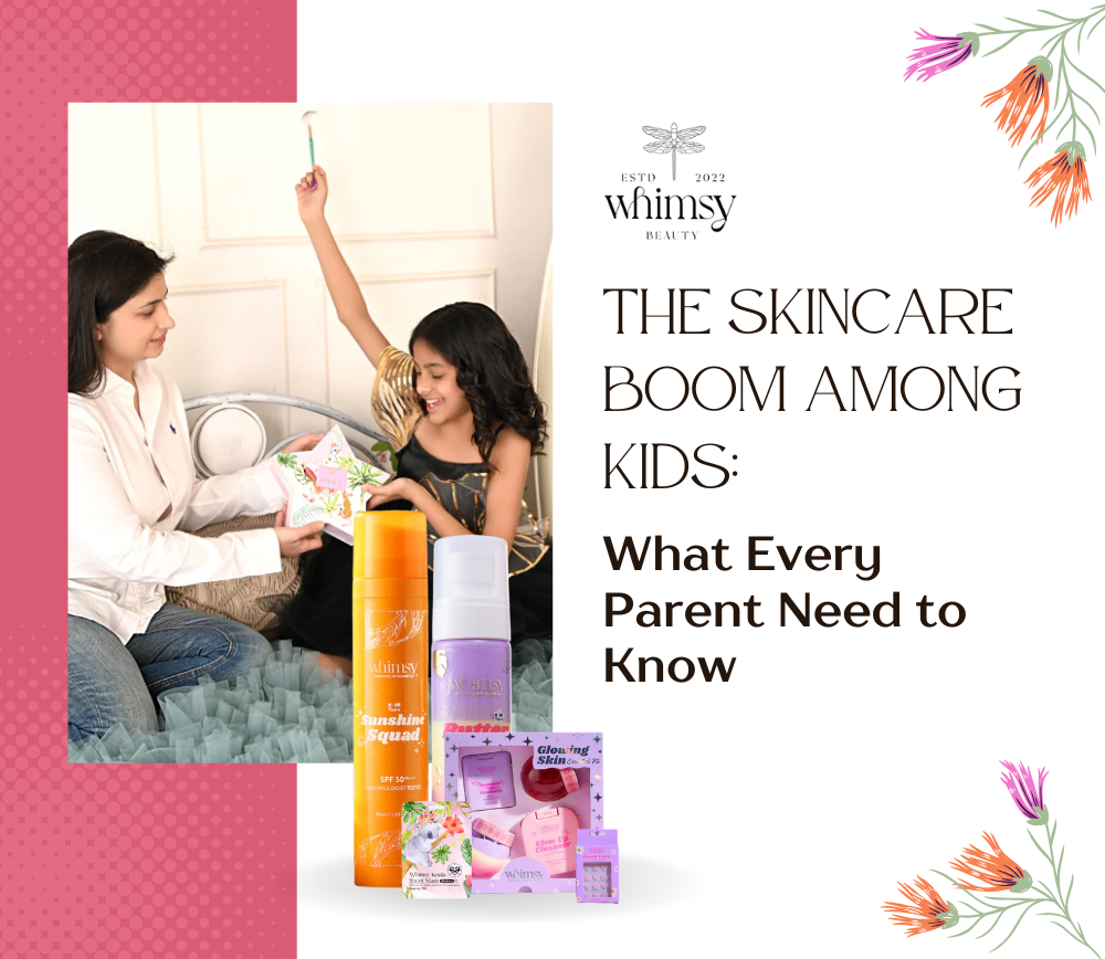 The Skincare Boom Among Kids: What Every Parent Needs to Know
