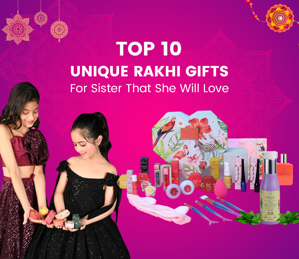 Top 10 Unique Rakhi Gifts for Sister That She Will Love