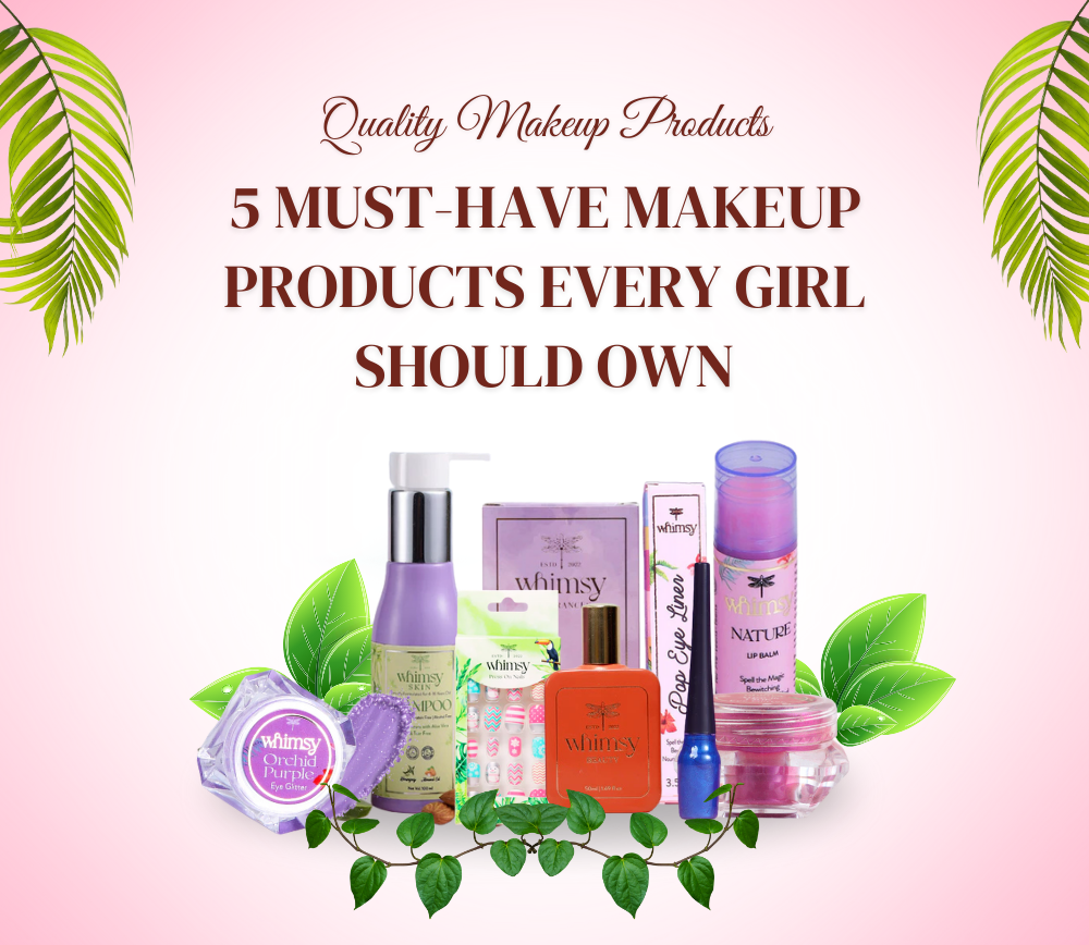 5 Must-Have Makeup Products Every Girl Should Own